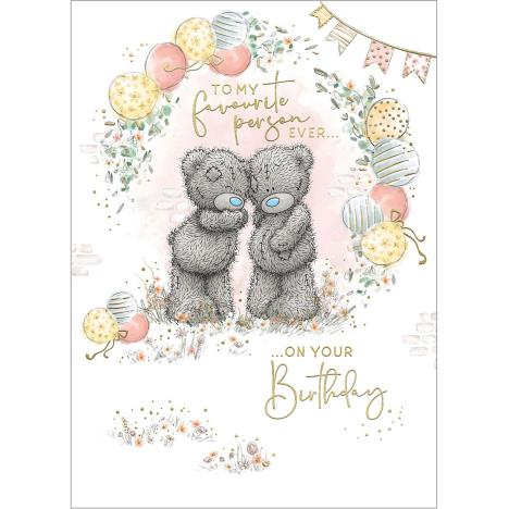 My Favourite Person Me to You Bear Birthday Card £1.79